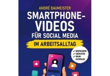 Smartphone-Videos für Social Media im Arbeitsalltag – Praxisnaher Ratgeber von André Baumeister Smartphone-Videos für Social Media im Arbeitsalltag, Gebundene Ausgabe von André Baumeister, Tredition, 978-3-9828902-3-4
