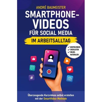 Smartphone-Videos für Social Media im Arbeitsalltag, Gebundene Ausgabe von André Baumeister, Tredition, 978-3-9828902-3-4 Smartphone-Videos für Social Media im Arbeitsalltag, Gebundene Ausgabe von André Baumeister, Tredition, 978-3-9828902-3-4